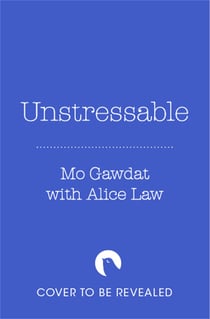 Unstressable - A Practical Guide to Stress-Free Living