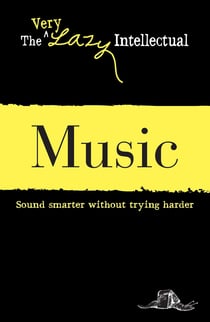 Music - Sound smarter without trying harder