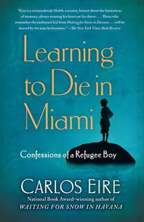 Learning to Die in Miami - Confessions of a Refugee Boy