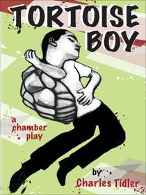 Tortoise Boy - A Chamber Play