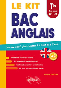 Bac anglais. Le kit - Tous les outils pour réussir à l'écrit et à l'oral. Toutes séries LV1 - LV2 (avec fichiers audio)