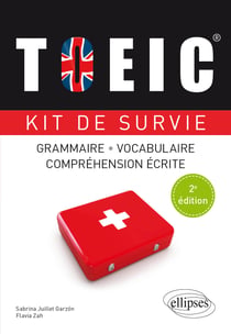 TOEIC - Kit de survie - Grammaire, vocabulaire, compréhension écrite : 2e édition