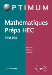 Mathématiques Prépa HEC - Voie ECS : Méthodes, rédaction et exercices