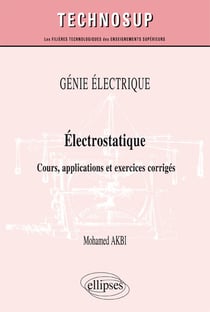 GÉNIE ÉLECTRIQUE - Électrostatique - Cours, applications et exercices corrigés (niveau B)