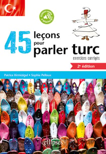 45 leçons turc avec exercices corrigés et fichiers audio (2e édition)
