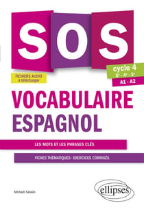 SOS Vocabulaire espagnol. Avec exercices corrigés et fichiers audio. Cycle 4 - [5e-4e-3e]. A1-A2