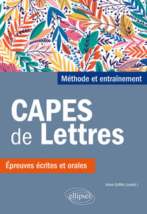 CAPES de lettres - méthodoe et entraînement - épreuves écrites et orales