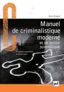 Manuel de criminalistique moderne et de police scientifique : La science et la recherche de la preuve