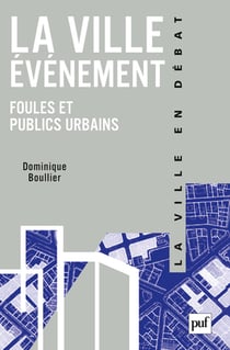 La ville évènement - foules et publics urbains