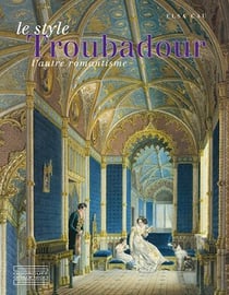 Le style troubadour : L'autre romantisme