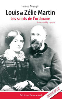 Louis et Zélie Martin, les saints de l'ordinaire