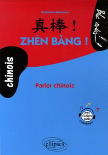 Zhen Bang ! Parler chinois - (niveau - 2)