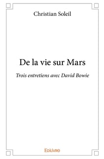 De la vie sur Mars : Trois entretiens avec David Bowie
