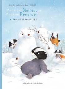 Monsieur Blaireau et Madame Renarde Tome 4 : jamais tranquille !