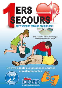 1ers secours - prévention et secours civiques PSC1 - un livre adapté aux personnes sourdes et malentendantes