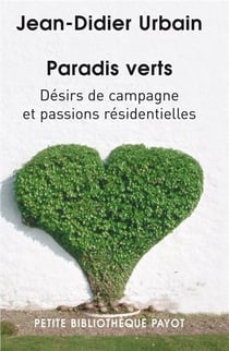 Paradis verts : Désirs de campagne et passions résidentielles