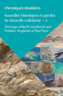 Chroniques insulaires nouvelles historiques et paroles de nouvelle caledonie 2 - ouvrage collectif
