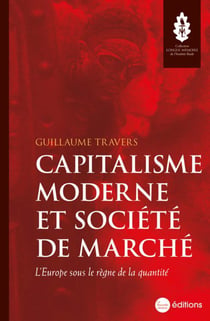 Capitalisme moderne et société de marche : l'Europe sous le règne de la quantité