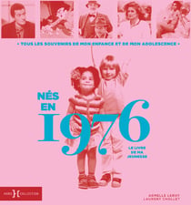 Le livre de ma jeunesse : nés en 1976