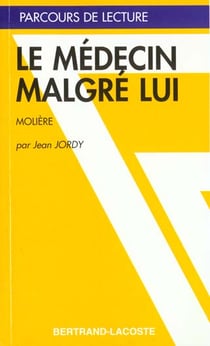 Le médecin malgre lui, de Molière