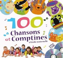 100 Chansons Et Comptines A L école Maternelle
