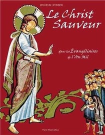Le Christ Sauveur : dans les Evangéliaires de l'An Mil