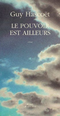Le pouvoir est ailleurs