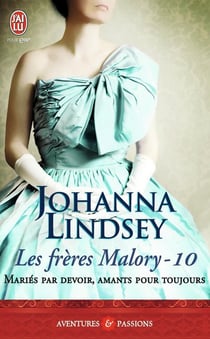 Les frères Malory Tome 10 : mariés par devoir, amants pour toujours
