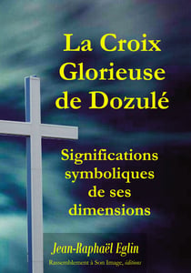 La croix glorieuse de Dozulé - significations symboliques de ses dimensions