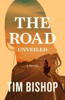 The Road Unveiled - Bicycle Adventure Series, #2