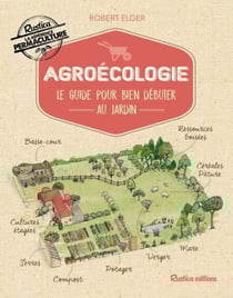Agroécologie - Le guide pour bien débuter au jardin