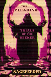 The Clearing: Trials Of The Seeker