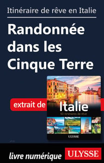 Itinéraire de rêve en Italie - Randonnée dans les Cinque Terre