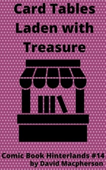 Card Tables Laden With Treasure - Comic Book Hinterlands, #14