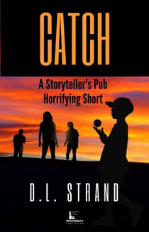 Catch - Storyteller's Pub Horrifying Shorts, #1