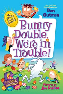 My Weird School Special: Bunny Double, We're in Trouble! - An Easter And Springtime Book For Kids