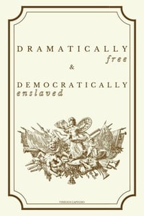 Dramatically Free and Democratically Enslaved - Purely Behavioral, #5