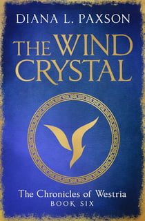The Wind Crystal - Book Six of the Chronicles of Westria