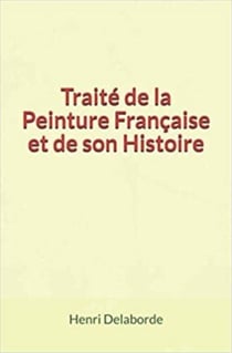 Traité de la Peinture Française et de son Histoire