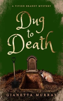 Dug to Death - The Vivien Brandt Mysteries, #2