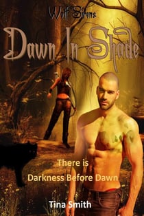 Wolf Sirens Dawn in Shade: There Is Darkness Before Dawn (Wolf Sirens #5) - Wolf Sirens, #5