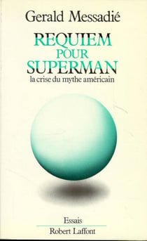 Requiem pour Superman - La crise du mythe américain