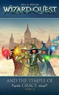 Wizard Quest And The Temple Of Grace part a - Temple of Grace, #1