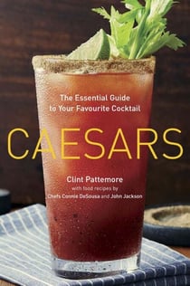 Caesars - The Essential Guide to Your Favourite Cocktail