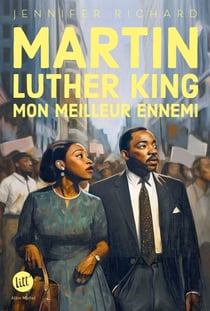 Martin Luther King, mon meilleur ennemi