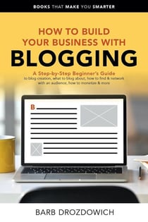 How to Build Your Business With Blogging - Books That Make You Smarter