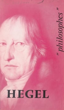 Hegel - Sa vie, son œuvre, avec un exposé de sa philosophie
