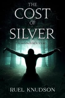 The Cost of Silver - The Highwaymen Stories