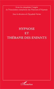 Hypnose et thérapie des enfants - Actes du cinquième Congrès de l'Association européenne des praticiens d'hypnose