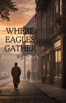 Where Eagles Gather - On Eagles Wings, #1
